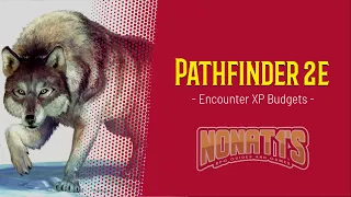 PATHFINDER 2E BEGINNER'S GUIDE: BUDGETING YOUR ENCOUNTERS