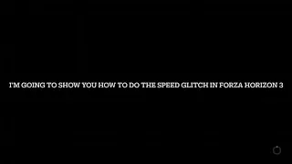 Tutorial how to do the speed glitch in Forza horizon 3