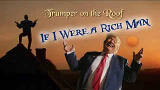 If I Were a Rich Man (Donald Trump / Fiddler on the Roof song parody)