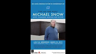 Michael Snow - Shenkman Lecture in Contemporary Art 2015