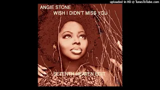 Angie Stone - Wish I Didn't Miss You (se7enth heaven edit)