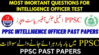 PPSC Special Branch Intelligence Officer Past Papers| Important Questions for Intelligence Officer