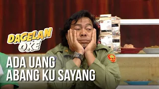 DAGELAN OK - Ada Uang Abang Ku Sayang [15 Maret 2019]