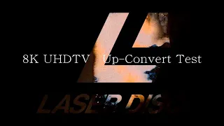 LaserDisc 8K UHDTV Up-Convert Test v2.2