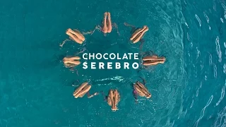 SEREBRO — CHOCOLATE