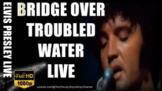 Elvis LIVE Bridge Over Troubled Water 1080 HQ Lyrics
