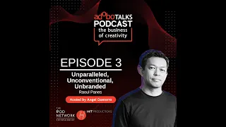 adobo Talks Podcast: The Business of Creativity | Ep. 3: Unparalleled, Unconventional, Unbranded