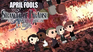 Stranger of Paradise: Final Fantasy Origin In a Nutshell! (April Fools Prank)