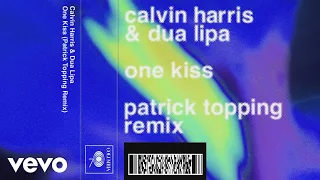 Calvin Harris, Dua Lipa - One Kiss (Patrick Topping Remix) (Audio)