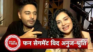 Exclusive Fun Segment with Anupamaa's Shruti aka Sukirti Kandpal & Anuj aka Gaurav Khanna with | SBB