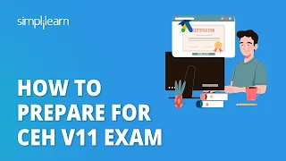 🔥 How To Prepare For CEH V11 Exam | Step By Step Guide To Crack CEH Exam In 2023 | Simplilearn