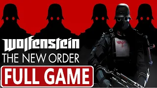 WOLFENSTEIN THE NEW ORDER * FULL GAME [PC] GAMEPLAY WALKTHROUGH - No Commentary