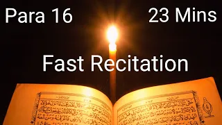 Quran Para 16 Fast Recitation in  23 minutes