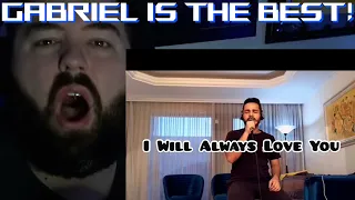 Singer reaction to GABRIEL HENRIQUE - I WILL ALWAYS LOVE YOU