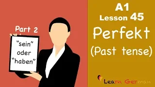 Learn German | Perfekt | Past tense | Part 2 | German for beginners | A1 - Lesson 45