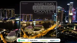 Maretimo Late Night Grooves Vol.1 (Full Album) 1+ Hours, HD, Continuous Mix, Lounge Music