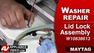 Maytag Washer - Lid Will Not Lock - Lid Lock Assembly Repair and Diagnostic