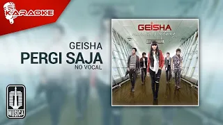 Geisha - Pergi Saja (Original Karaoke Video) | No Vocal