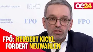 FPÖ: Herbert Kickl fordert Neuwahlen