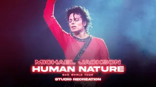 Michael Jackson - Human Nature | Bad World Tour (Studio Remake)