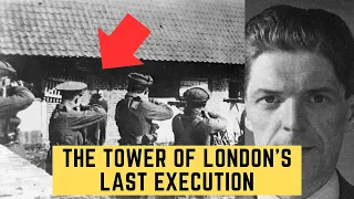 The Tower Of London's Last Execution