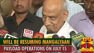 Will be Resuming Mangalyaan Payload Operations from July 15 : ISRO chief AS Kiran Kumar - Thanthi TV