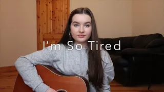 I’m so tired - Lauv ft Troye Sivan (cover)