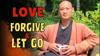 Love - Forgive, Forget & Let Go - Shi Heng Yi