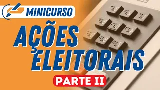 AÇÕES ELEITORAIS | AIME + RCD | TEORIA E QUESTÕES | CEBRASPE | TSE UNIFICADO