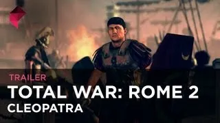 Total War: Rome 2 - Cleopatra Trailer