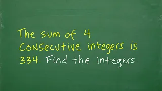 The sum of 4 consecutive integers is 334. Find the integers.