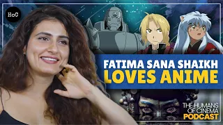 Fatima Sana Shaikh on Anime, Mental Health, Child Actors | Humans Of Cinema Podcast | Harshit Bansal