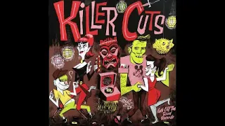 Various – Killer Cuts : 50's 60's Rockabilly-Surf-Primative-Stomp-A-Rockin'-Smokin'Hot Killer Tracks