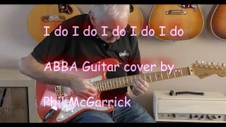 I Do I Do I Do I Do I Do. ABBA Guitar cover by Phil McGarrick. FREE TABS