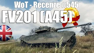 World of Tanks | FV201 (A45) (Recenze #545)