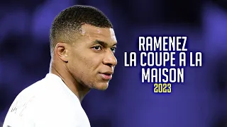 Kylian Mbappe ● REMENEZ LA COUPE A LA MAISON Skills & Goals 2023 | HD