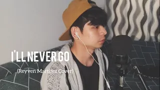 Reyven Martirez - I'll Never Go (Cover)