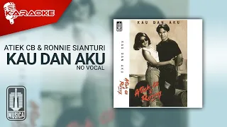 Atiek CB & Ronnie Sianturi - Kau dan Aku (Official Karaoke Video) | No Vocal