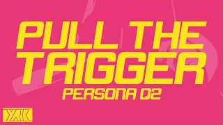 Pull the Trigger - Lyric Video (Persona Q2)