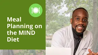 MIND Diet Meal Planning & Making Simple Meal Changes for Brain Health