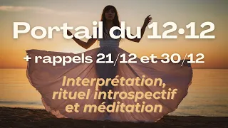 Portail énergétique 12/12/2023 : interprétation, rituel et méditation