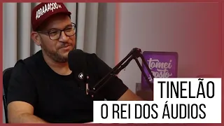 Tinelão - Rei dos Áudios de Whatsapp [PODCAST] Tomei Gosto com Mário Alaska