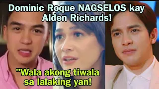 Dominic Roque NAGSELOS kay Alden Richards! Bea Alonzo may IBINULGAR!