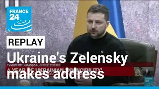 REPLAY: Zelensky makes address to the Ukrainian nation • FRANCE 24 English