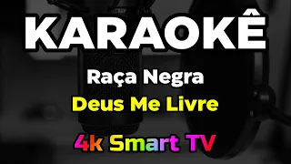 Karaokê Raça Negra - Deus Me Livre - Karaokê 4k Para Smart TV
