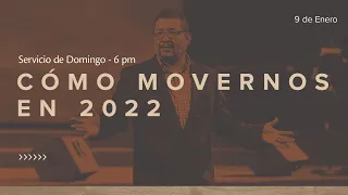 Cómo Movernos en 2022 | 9 de Enero, 2022 | Pastor Ignacio Barrón