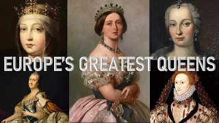 THE FIVE GREATEST QUEENS OF EUROPE