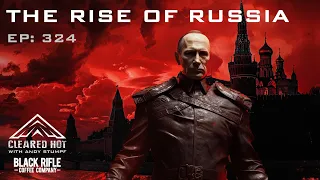 The Rise of Russia - With Curtis Fox