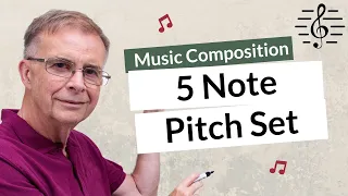 Composing with a 5 Note Pitch Set - Music Composition