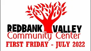 First Friday - July 2022 || Redbank Valley Community Center